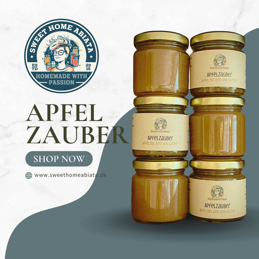 Apfelzauber – Der Geschmack von Heimat im Glas - Sweet Home Abiata